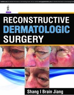 Reconstructive Dermatologic Surgery Jiang S Brian