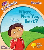 OXFORD READING TREE SONGBIRDS PHONICS: LEVEL 6: WHERE WERE YOU, BERT? - Jul