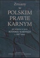 Zmiany w polskim prawie karnym po wejsciu w życie Kodeksu Karnego z 1997 r.