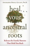 Heal Your Ancestral Roots: Release the Family