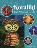 Koraliki. Jak zrobić zabawki i ozdoby