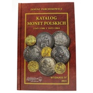Katalog monet polskich 1545-1586 i 1633-1864 Janusz Parchimowicz