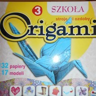 Szkoła Origami 3. Stroje i ozdoby - Śrutowska