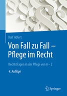 Pflege im Recht: Rechtsfragen in der Pflege von A - Z - Höfert, Rolf