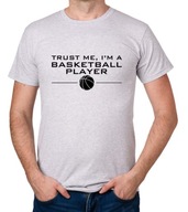 koszulka TRUST ME I'M A BASKETBALL PLAYER prezent