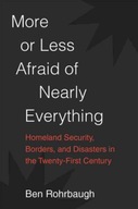 More or Less Afraid of Nearly Everything: