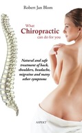 What Chiropractic Can Do for You Blom Robert Jan
