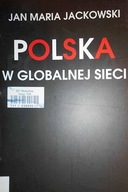 Polska w globalnej sieci - Jan Maria Jackowski