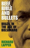 Beef, Bible and Bullets: Brazil in the Age of