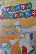 Powietrze i latanie seria Zabawa I Nauka - Taylor