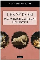 Leksykon wszystkich zwierząt biblijnych Pius Czesław Bosak