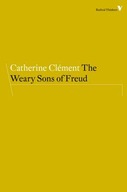 The Weary Sons of Freud Clement Catherine