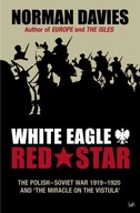 White Eagle, Red Star: The Polish-Soviet War