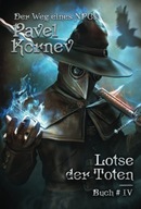 Lotse der Toten (Der Weg eines NPCs Buch # 4): LitRPG-Serie KSIĄŻKA