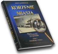 Korzenie miasta - Żoliborz i Wola - Jerzy Kasprzycki Tom V