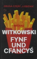 FYNF UND CFANCYŚ MICHAŁ WITOWSKI