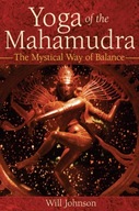 Yoga of the Mahamudra: The Mystical Way to