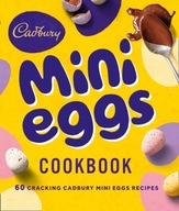 The Cadbury Mini Eggs Cookbook Cadbury