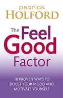 The Feel Good Factor: 10 proven ways to boost