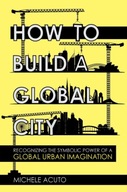 How to Build a Global City: Recognizing the