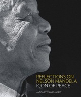 Reflections on Nelson Mandela: Icon of Peace