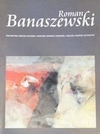 Roman Banaszewski - Malarstwo grafika rysunek