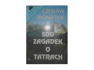 500 [Pięćset] zagadek o Tatrach - Czesław.