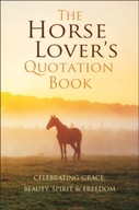 The Horse Lover s Quotation Book: An Inspired