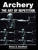 Archery: The Art of Repetition Needham Simon S