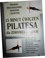 15 minut ćwiczeń Pilatesa dla zdrowia - Ackland