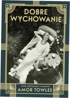 Dobre wychowanie. Amor Towles