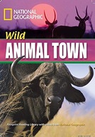 FOOTPRINT READING LIBRARY: LEVEL 1600: WILD ANIMAL TOWN (BRE) National Geog