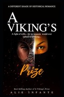 A Viking's Prize (A Different Shade of Historical Romance...) Infante, Alie