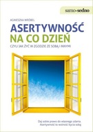 Asertywność na co dzień czyli jak żyć w zgodzie ze sobą i innymi