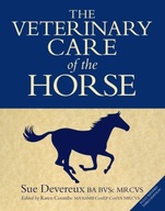 The Veterinary Care of the Horse: 3rd Edition