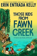Those Kids From Fawn Creek Entrada Kelly Erin