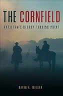The Cornfield: Antietam S Bloody Turning Point