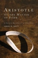 Aristotle on the Matter of Form Trott Adriel