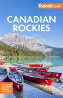 Fodor s Canadian Rockies: with Calgary, Banff,