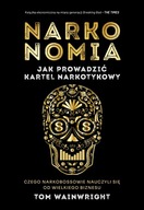 NARKONOMIA. JAK PROWADZIĆ KARTEL NARKOTYKOWY WYD. 2022 - TOM WAINWRIGHT