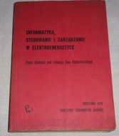 Informatyka, Sterowanie i zarządzanie w elektroenergetyce Kożuchowski /1378