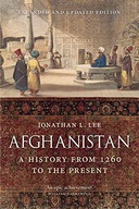 AFGHANISTAN: A HISTORY FROM 1260 TO THE PRESENT, EXPANDED AND UPDATED EDITI