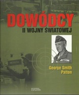 Dowódcy II wojny światowej George Smith Patton