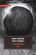 Authentic Classics: Who Moved the Stone? Morison