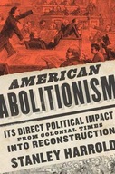 American Abolitionism: Its Direct Political
