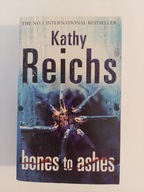 Bones to Ashes Kathy Reichs