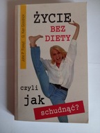 ŻYCIE BEZ DIETY czyli jak schudnąć? - J.P.FOREYT