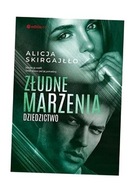 ZŁUDNE MARZENIA. DZIEDZICTWO ALICJA SKIRGAJŁŁO