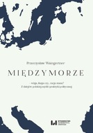 MIĘDZYMORZE - WIZJA, ILUZJA, CZY… RACJA S.. EBOOK