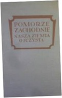 Pomorze zachodnie nasza ziemia ojczysta -